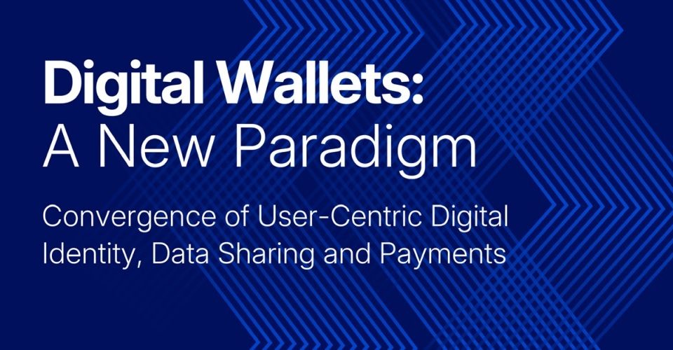 World Bank report on digital wallets: a new paradigm, converge of user-centric digital identity, data sharing and payments